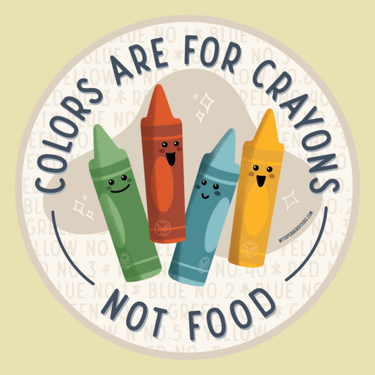 Colors are for Crayons Not Food Vinyl Sticker (4" Width)