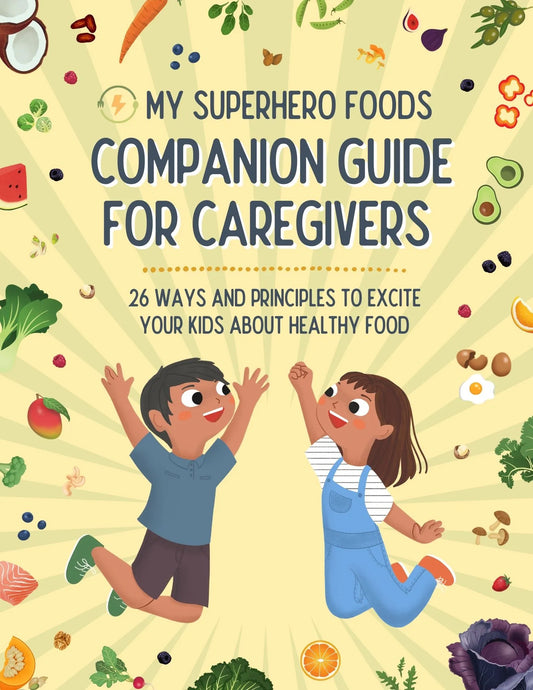 (FREE!) My SuperHero Foods Companion Guide for Caregivers E-Book